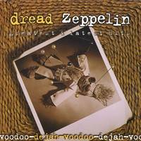 Dread Zeppelin : De-jah Voodoo